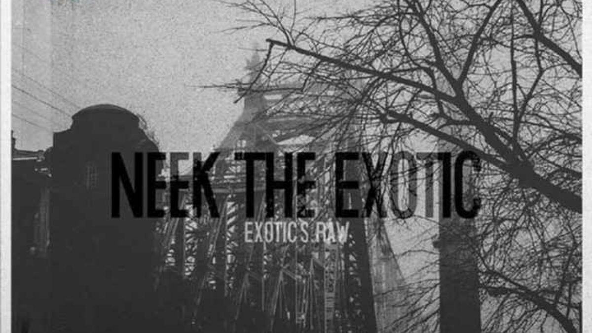 Neek The Exotic – Exotic