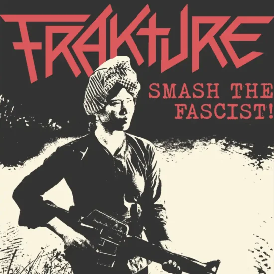 Frakture - Smash The Fascist!