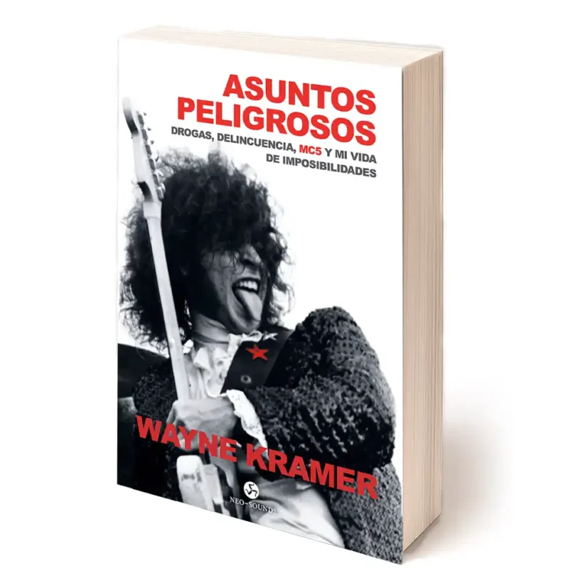 asuntos peligrosos droga delincuencia mc5 y mi vida de imposibilidades wayne kramer libro 1 webp