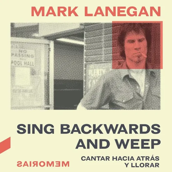 sing backwards and weep mark lanegan 1 webp