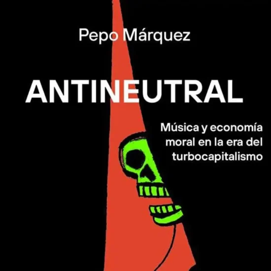 antineutral musica en directo y economia moral en la era del turbocapitalismo pepo marquez 1 webp