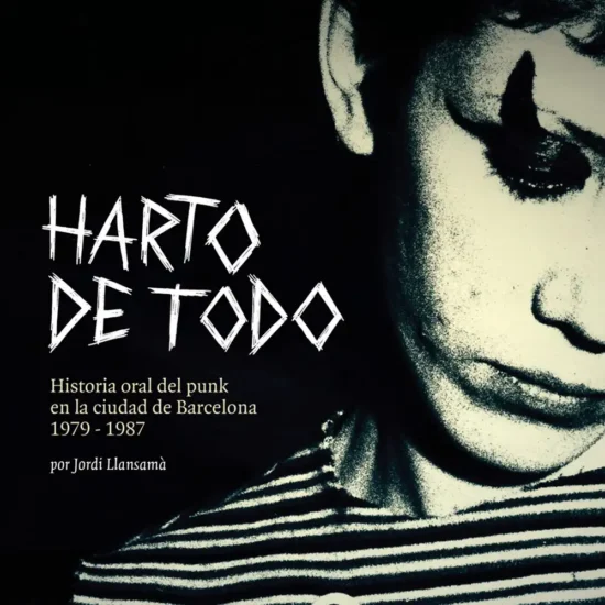 harto de todo historia oral del punk en barcelona 1979 1987 jordi llansama 1 webp
