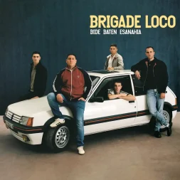 Brigade Loco - Bide Baten Esanahia