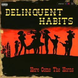 delinquent habits here comes the horns 1 webp