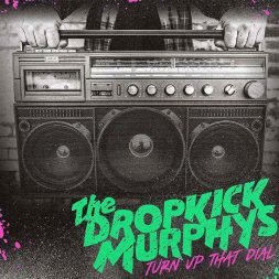 Dropkick Murphys - Turn Up The Dial