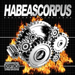 Habeas Corpus - Sociedad Mecanizada