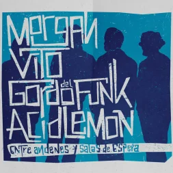 morgan vito gordo del funk y acid lemon entre andenes y salas de espera 1 webp