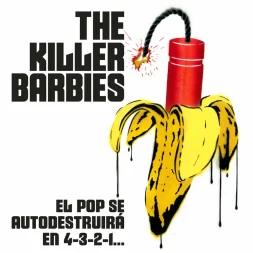 the killer barbies el pop se autodestruira en 4 3 2 1 1 webp